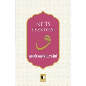Nefis Tezkiyesi - Gavs-ı Azam Seyyid Abdülkadir Geylani