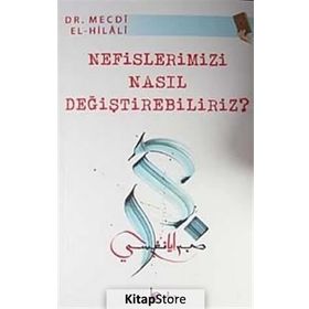 NEFISLERIMIZI NASIL DEĞIŞTIREBILIRIZ? - MECDI EL-HILALI