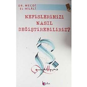 NEFISLERIMIZI NASIL DEĞIŞTIREBILIRIZ? - MECDI EL-HILALI
