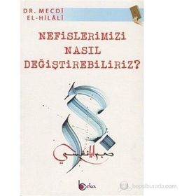 NEFISLERIMIZI NASIL DEĞIŞTIREBILIRIZ? - MECDI EL-HILALI