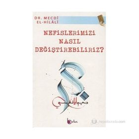 NEFISLERIMIZI NASIL DEĞIŞTIREBILIRIZ? - MECDI EL-HILALI