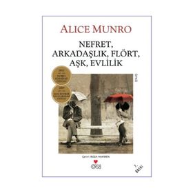 NEFRET, ARKADAŞLIK, FLÖRT, AŞK, EVLILIK - ALICE MUNRO