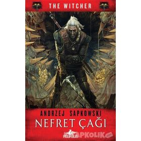Nefret Çağı - The Witcher Serisi 4 - Andrzej Sapkowski