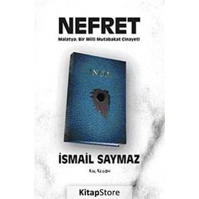 Nefret - Malatya Bir Milli Mutabakat Cinayeti - İsmail Saymaz