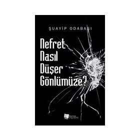 Nefret Nasıl Düşer Gönlümüze - Şuayip Odabaşı