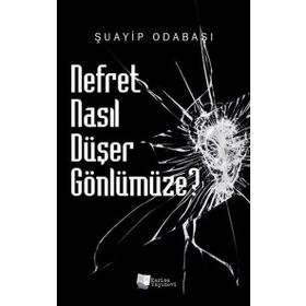 Nefret Nasıl Düşer Gönlümüze - Şuayip Odabaşı