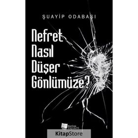 Nefret Nasıl Düşer Gönlümüze - Şuayip Odabaşı