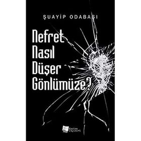 Nefret Nasıl Düşer Gönlümüze - Şuayip Odabaşı