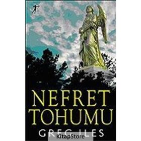 Nefret Tohumu - Greg Iles
