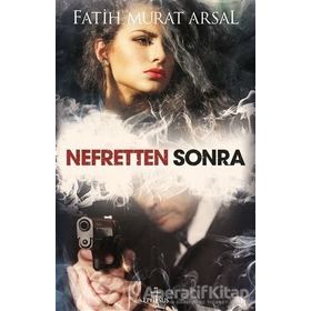 Nefretten Sonra Fatih Murat Arsal Ephesus Yayınları