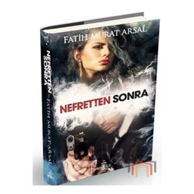 NEFRETTEN SONRA - FATIH MURAT ARSAL