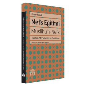 Nefs Eğitimi Muslihu n - Nefs - Ömer Fuadi