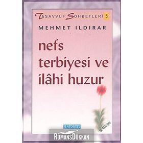 NEFS TERBIYESI VE İLAHİ HUZUR - MEHMET ILDIRAR