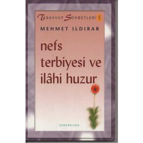 NEFS TERBIYESI VE İLAHİ HUZUR - MEHMET ILDIRAR