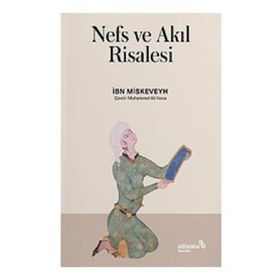 Nefs ve Akıl Risalesi - İbn Miskeveyh - Albaraka Yayınları