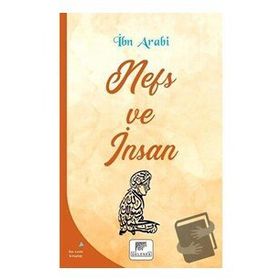 Nefs ve İnsan - İbn Arabi
