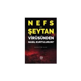 Nefs ve Şeytan Virüsünden Nasıl Kurtulurum - Sucettin Uluç
