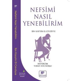 Nefsimi Nasıl Yenebilirim - İbn Kayyım El Cevziyye