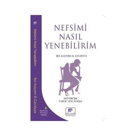 Nefsimi Nasıl Yenebilirim - İbn Kayyım El Cevziyye
