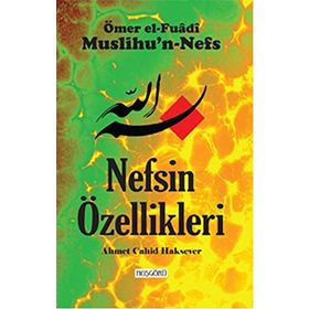Nefsin Özellikleri - Ahmet Cahid Haksever Ömer el-Fuadi