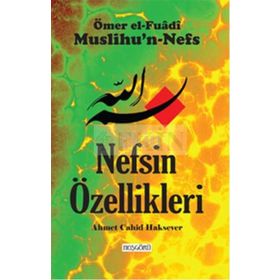 Nefsin Özellikleri - Ahmet Cahid Haksever Ömer el-Fuadi