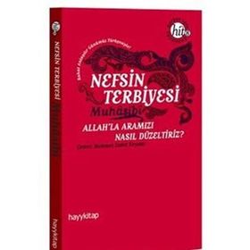 NEFSIN TERBIYESI ALLAHLA ARAMIZI NASIL DÜZELTİRİZ - EBU ABDULLAH HARIS EL-MUHASIBI