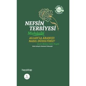 Nefsin Terbiyesi - Muhyiddin İbn Arabi