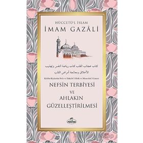 Nefsin Terbiyesi ve Ahlakın Güzelleştirilmesi İmam Gazali Ravza Yayınları