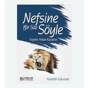 Nefsine Bir Söz Söyle - Abdullah Gülcemal