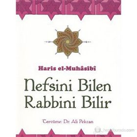 NEFSINI BILEN RABBINI BILIR - EBU ABDULLAH HARIS EL-MUHASIBI