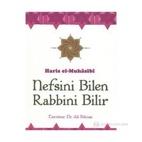 NEFSINI BILEN RABBINI BILIR - EBU ABDULLAH HARIS EL-MUHASIBI