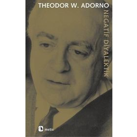Negatif Diyalektik - Theodor Adorno