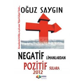 Negatif Limanlardan Pozitif Sulara - Oğuz Saygın