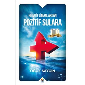 Negatif Limanlardan Pozitif Sulara - Oğuz Saygın