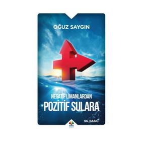 Negatif Limanlardan Pozitif Sulara - Oğuz Saygın