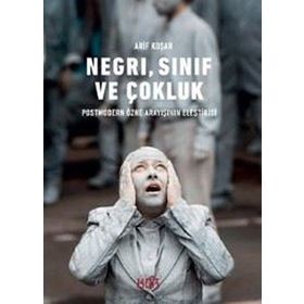 Negri, Sınıf ve Çokluk - Arif Koşar