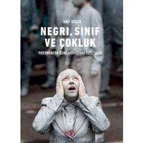 Negri, Sınıf ve Çokluk - Arif Koşar