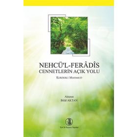 Nehcü’l - Feradis - Cennetlerin Açık Yolu Birleştirilmiş Baskı - mahmud bin ali