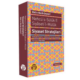 NEHCÜ'S-SÜLUK FI SIYASETI'L-MÜLUK SIYASET STRATEJILERI - EBÜN NECIB ŞEYZERI