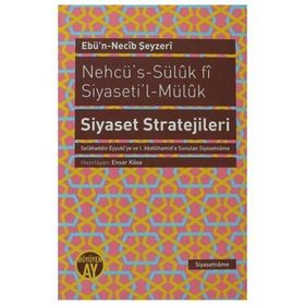 NEHCÜ'S-SÜLUK FI SIYASETI'L-MÜLUK SIYASET STRATEJILERI - EBÜN NECIB ŞEYZERI