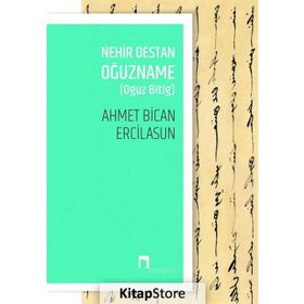 Nehir Destan Oğuzname - Ahmet Bican Ercilasun
