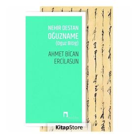 Nehir Destan Oğuzname - Ahmet Bican Ercilasun