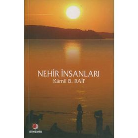 NEHIR İNSANLARI - KAMIL B. RAIF