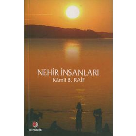 NEHIR İNSANLARI - KAMIL B. RAIF