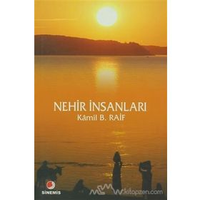 NEHIR İNSANLARI - KAMIL B. RAIF