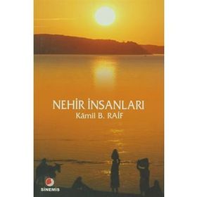 NEHIR İNSANLARI - KAMIL B. RAIF