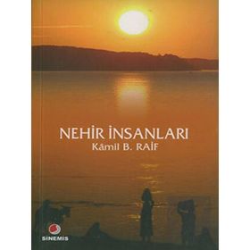 NEHIR İNSANLARI - KAMIL B. RAIF