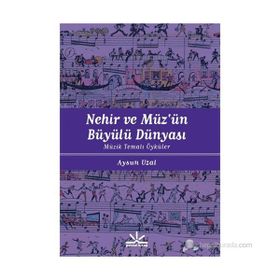 NEHIR VE MÜZÜN BÜYÜLÜ DÜNYASI MÜZIK TEMALI ÖYKÜLER - AYSUN UZAL