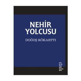 Nehir Yolcusu - Doğuş Kökarttı
