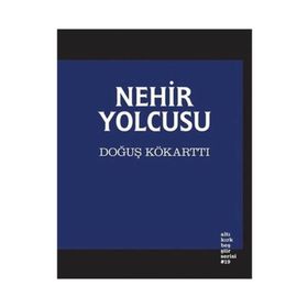 Nehir Yolcusu - Doğuş Kökarttı